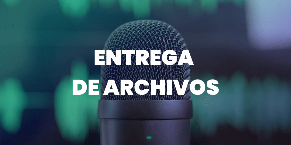 Entrega de archivos de audio